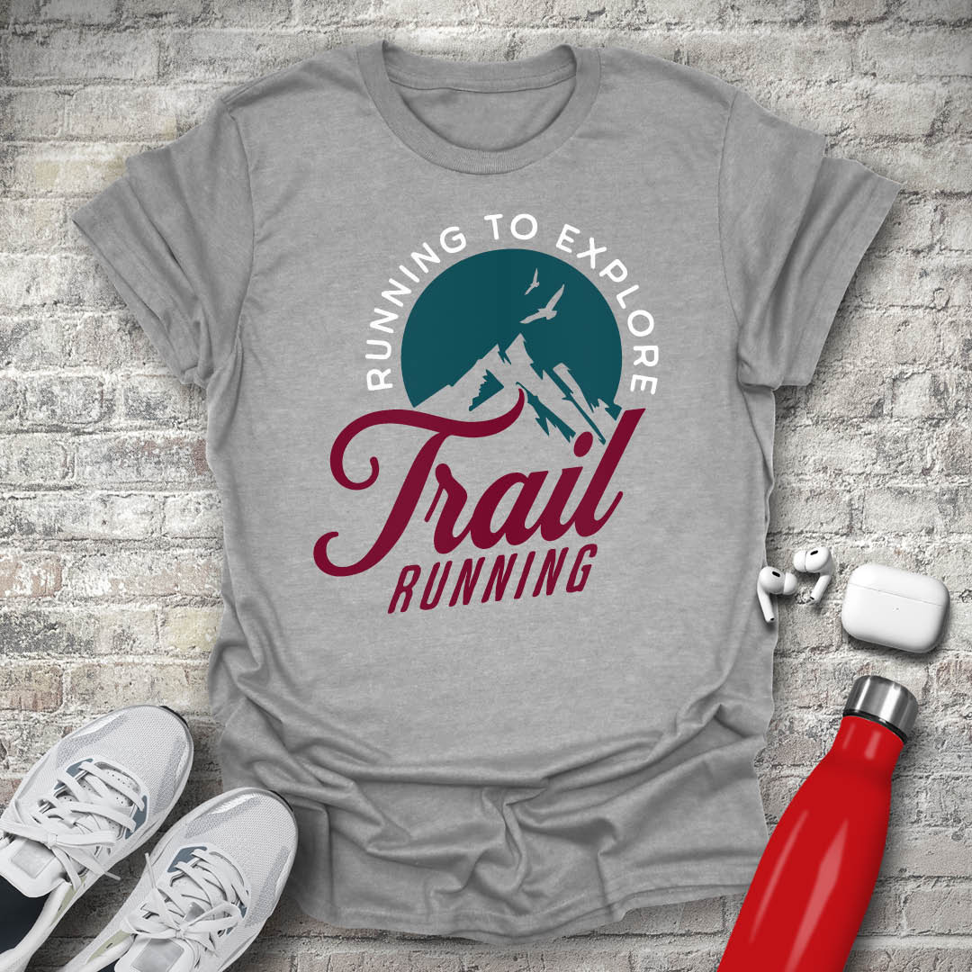 Trail Running Run to Explore T-shirt