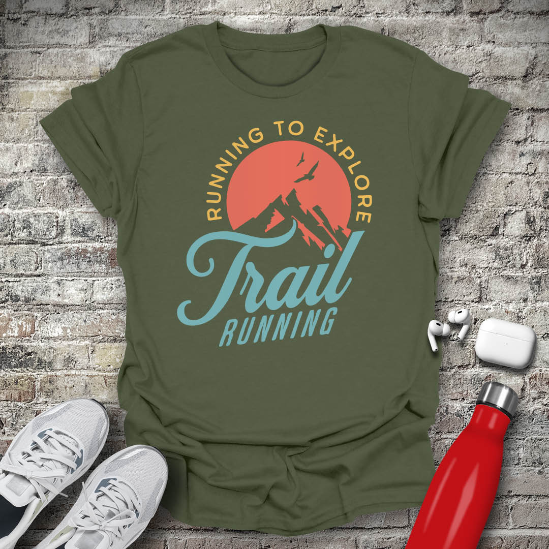 Trail Running Run to Explore T-shirt