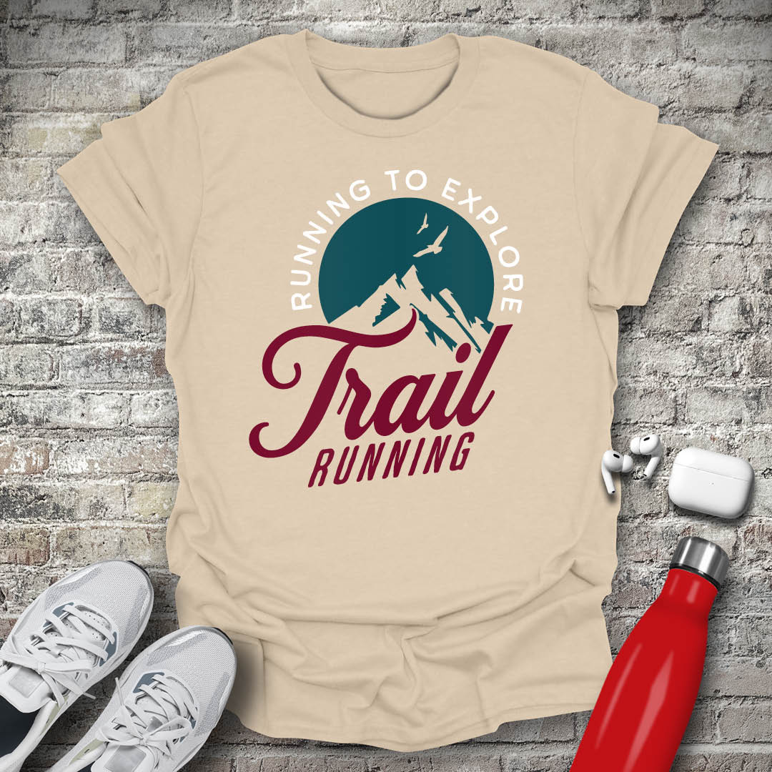 Trail Running Run to Explore T-shirt