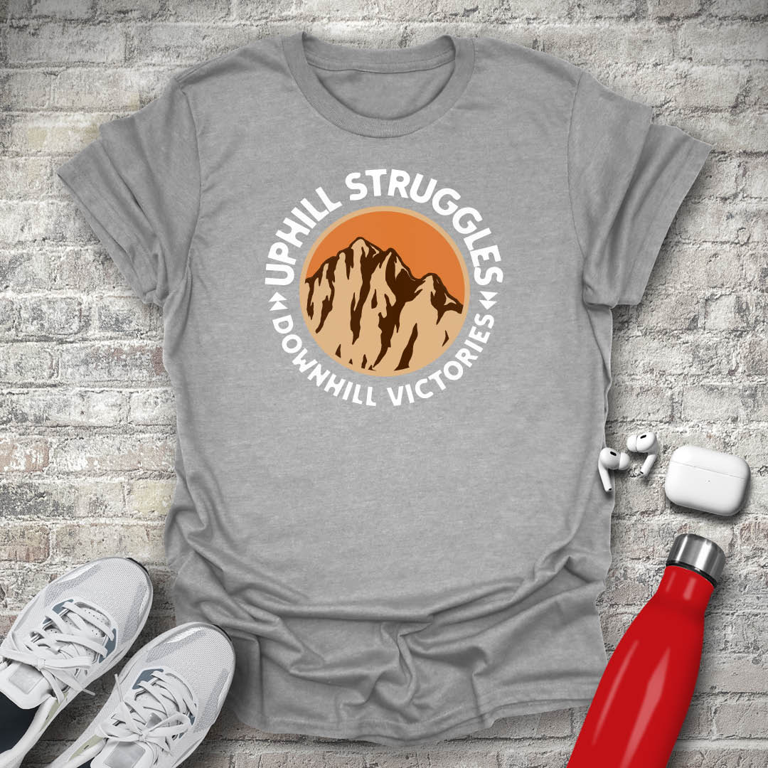 Uphill Struggles Downhill Victories T-shirt