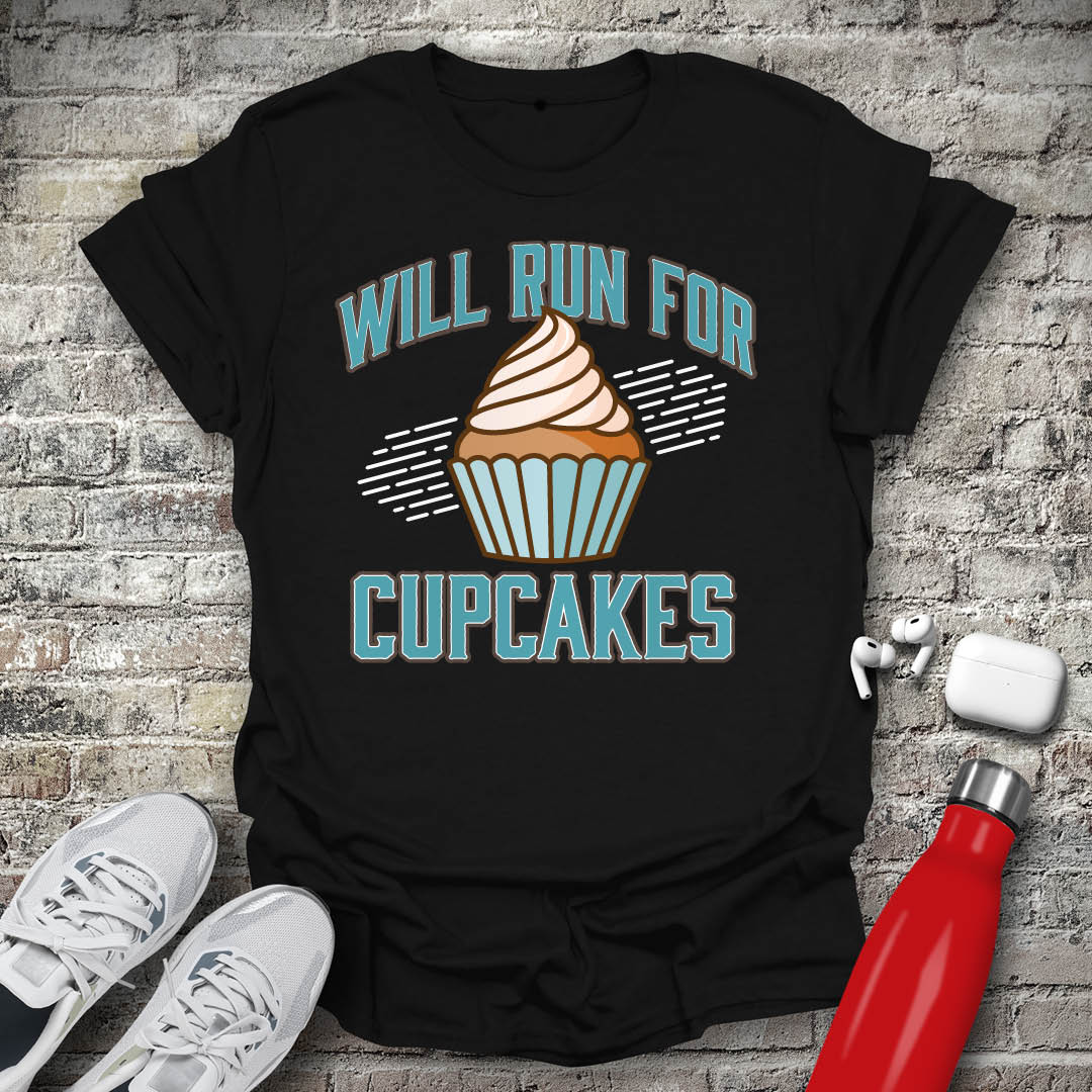 Will Run For Cupcakes T-shirt