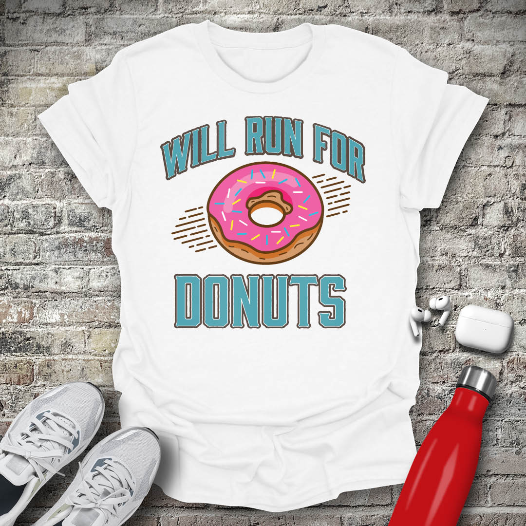 Will Run For Donuts T-shirt