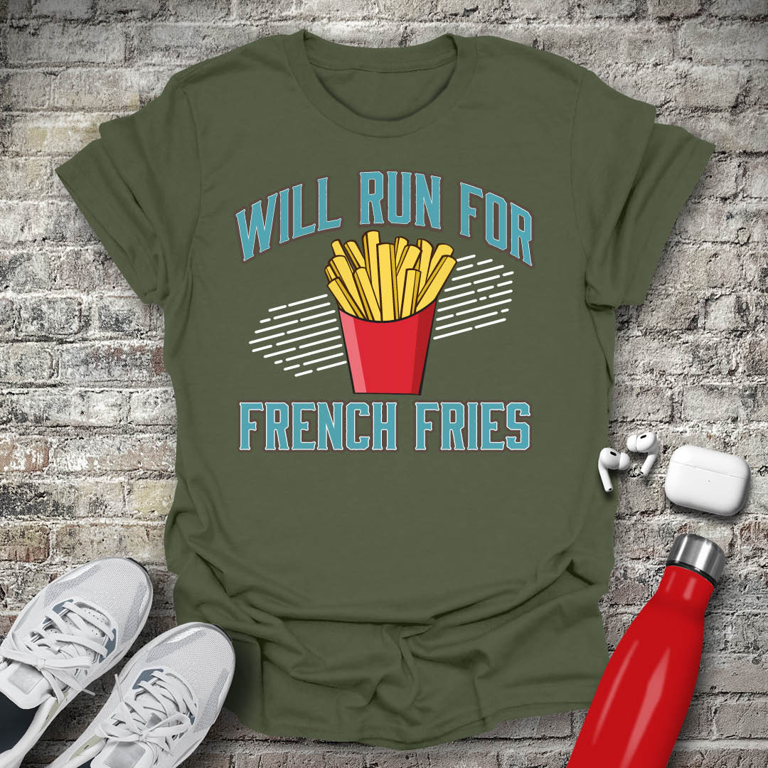 Will Run For French Fries T-shirt