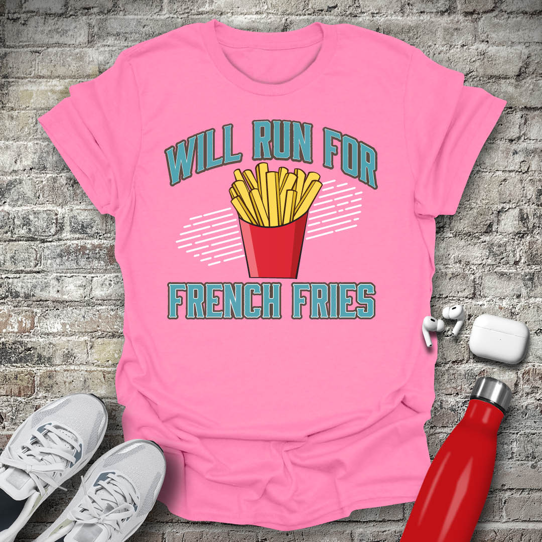 Will Run For French Fries T-shirt