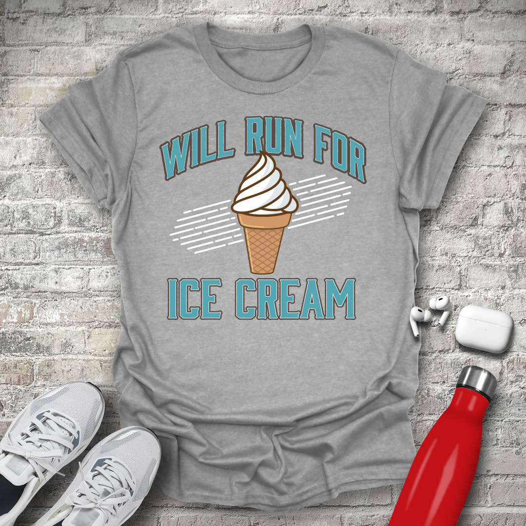 Will Run For Ice Cream T-shirt