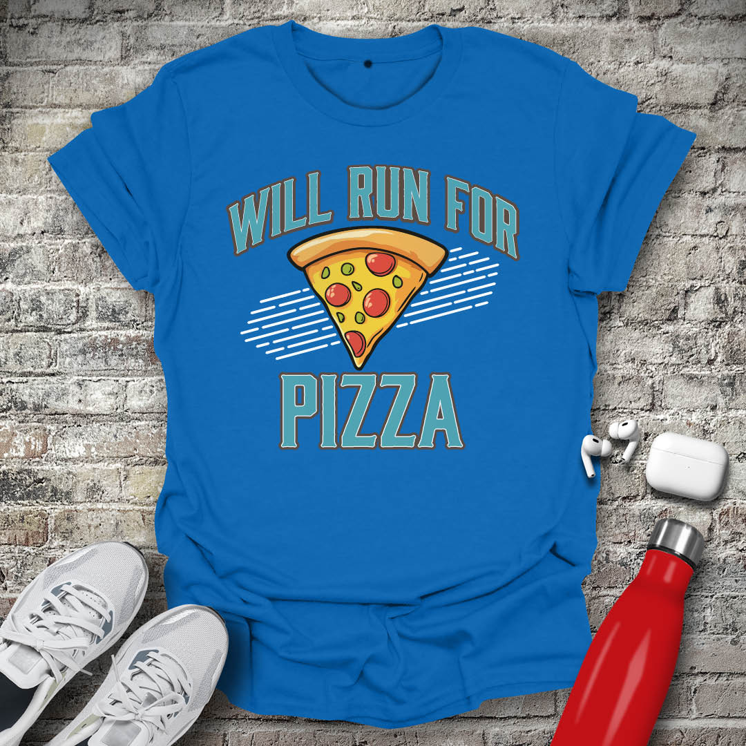 Will Run For Pizza T-shirt