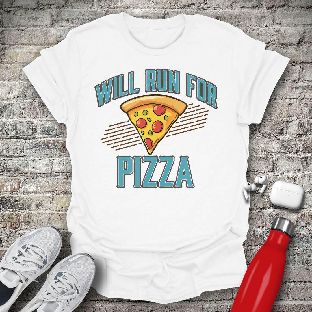 Will Run For Pizza T-shirt