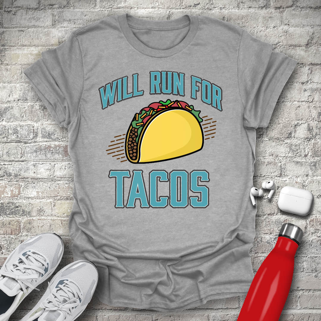 Will Run For Tacos T-shirt