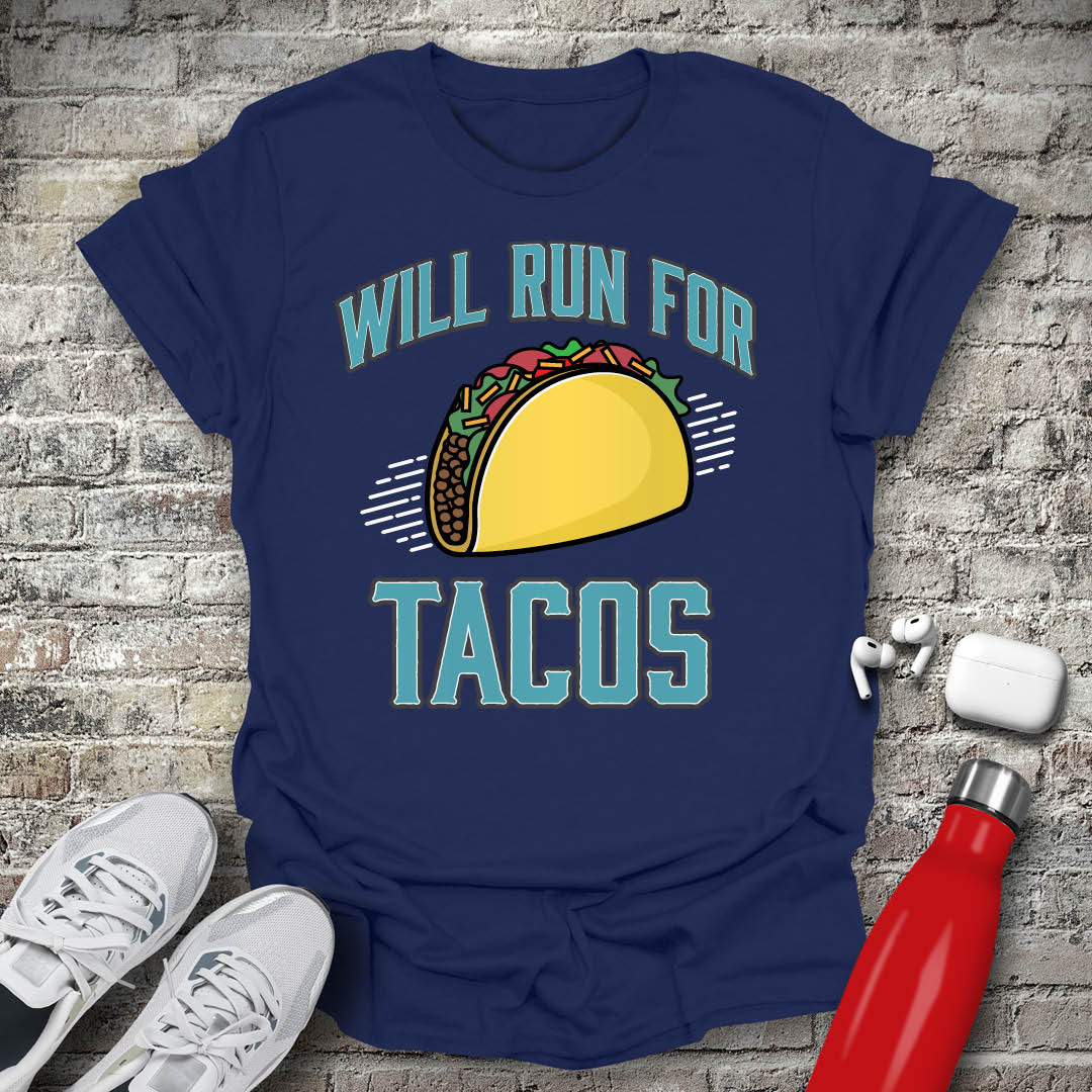 Will Run For Tacos T-shirt