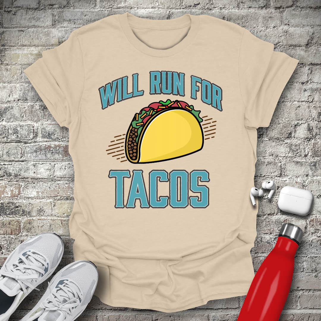 Will Run For Tacos T-shirt