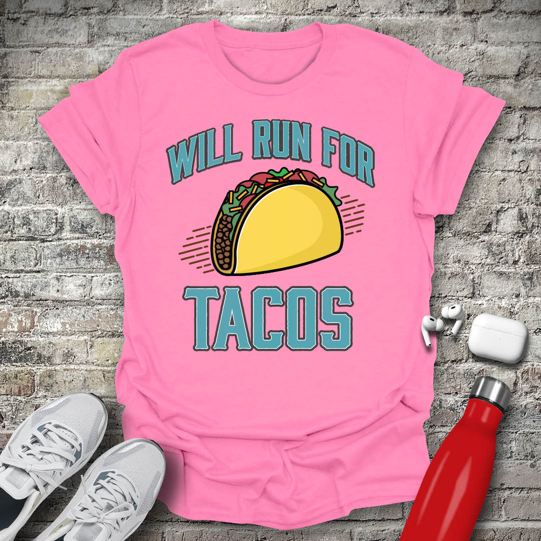 Will Run For Tacos T-shirt