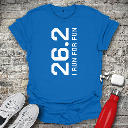 26.2 I Run for Fun T-shirt