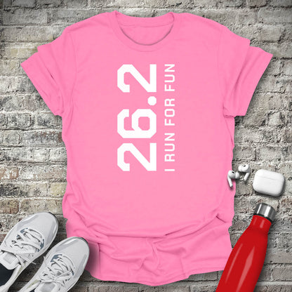 26.2 I Run for Fun T-shirt