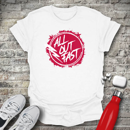 All Out Fast T-shirt