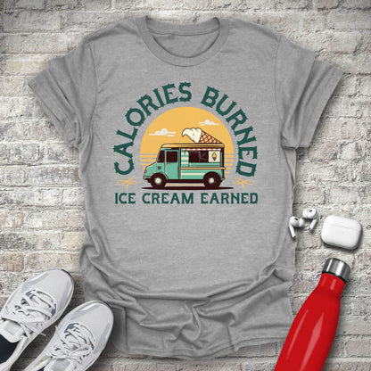Calories Burned Ice Cream Earned T-shirt