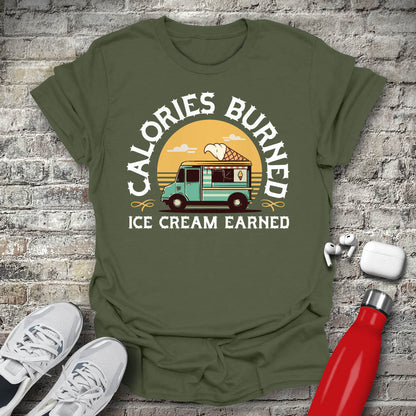 Calories Burned Ice Cream Earned T-shirt