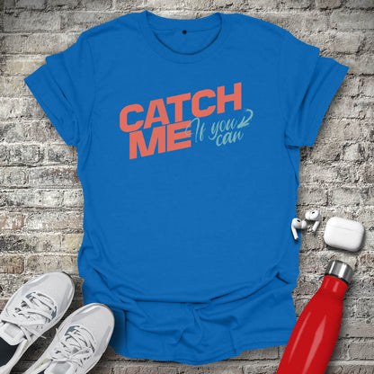 Catch Me If You Can T-shirt