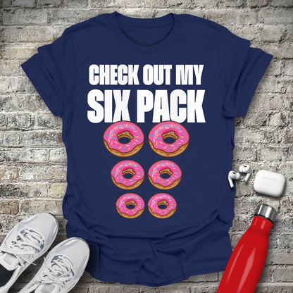 Check Out My Six Pack T-shirt