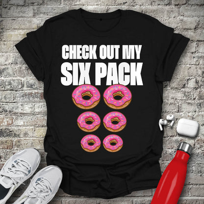 Check Out My Six Pack T-shirt