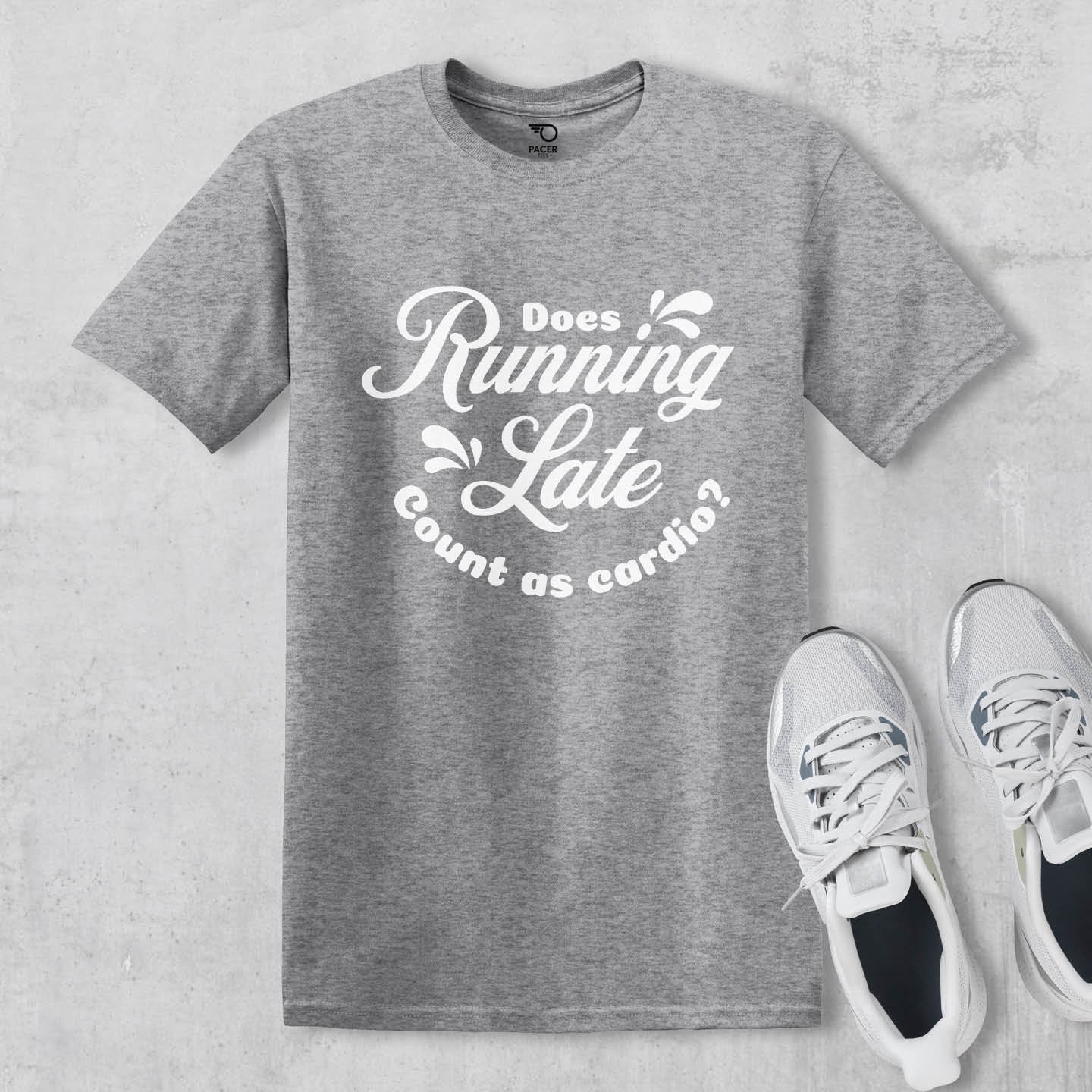 Does Running Late Count As Cardio T-shirt