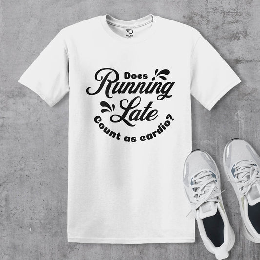 Does Running Late Count As Cardio T-shirt