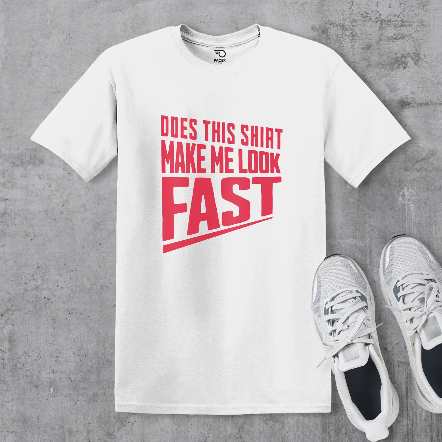 Does This Shirt Make Me Look Fast T-shirt