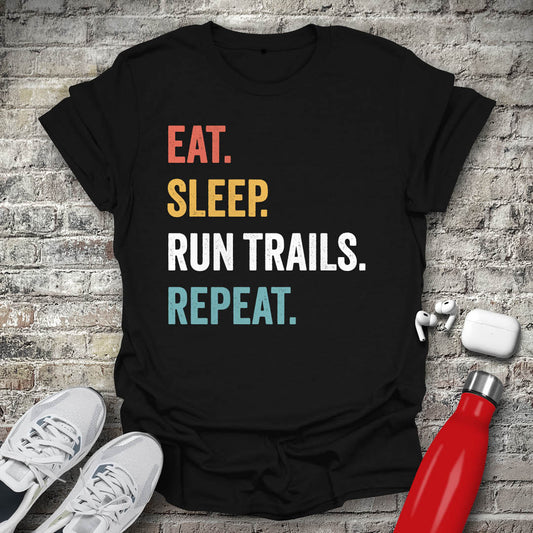 Eat Sleep Run Trails Repeat T-shirt