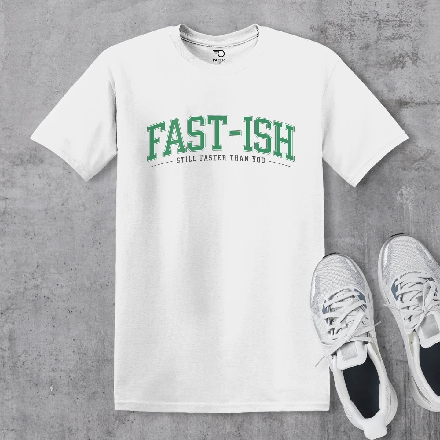 Fast Ish Still Faster Than You T-shirt