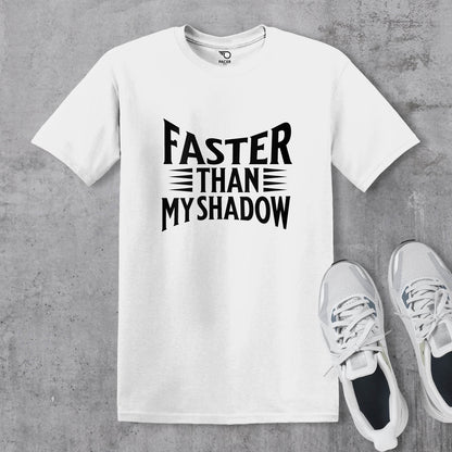 Faster Than My Shadow T-shirt