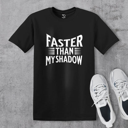 Faster Than My Shadow T-shirt