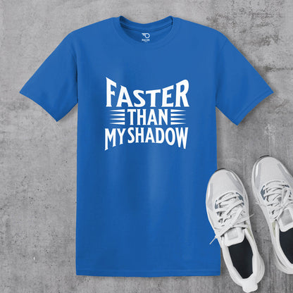 Faster Than My Shadow T-shirt