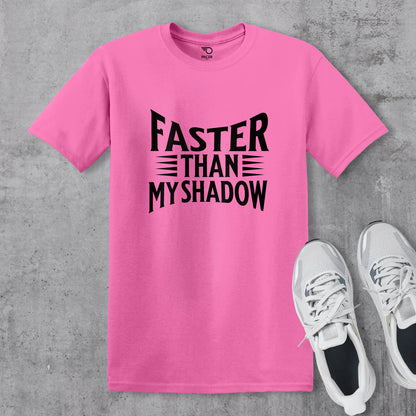 Faster Than My Shadow T-shirt