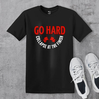 Go Hard Collapse at The Finish T-shirt