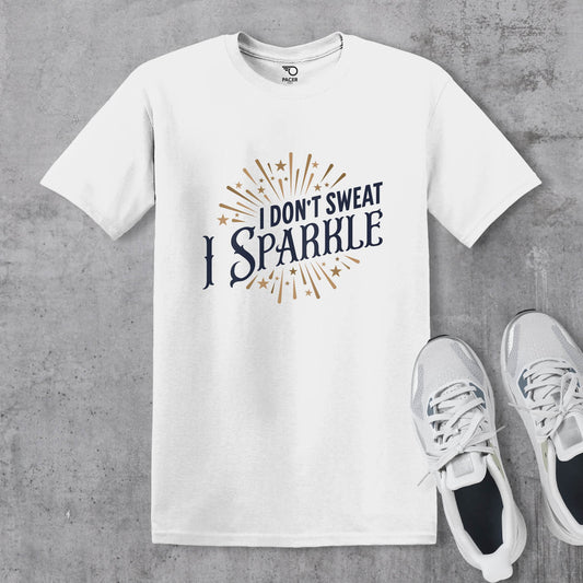 I Dont Sweat I Sparkle T-shirt