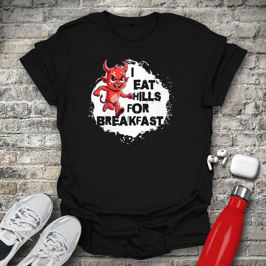 I Eat Hills for Breakfast T-shirt