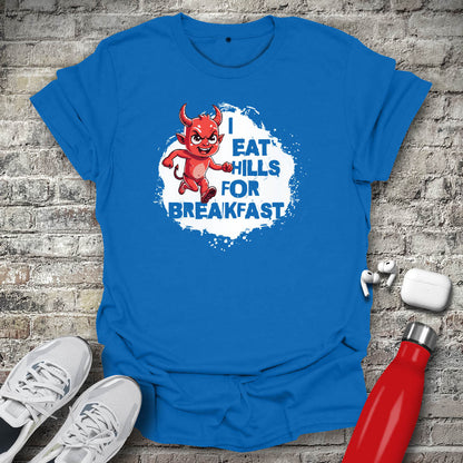 I Eat Hills for Breakfast T-shirt