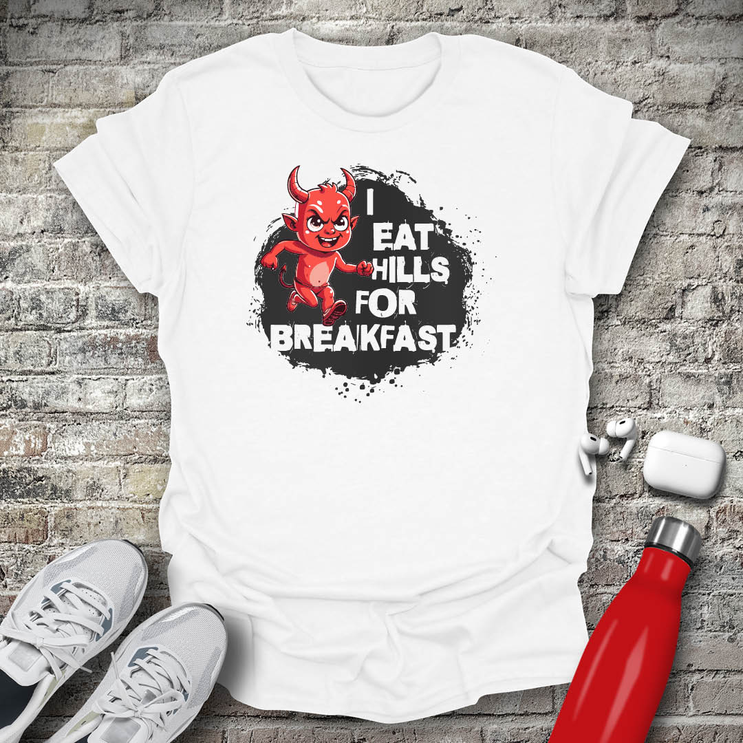 I Eat Hills for Breakfast T-shirt