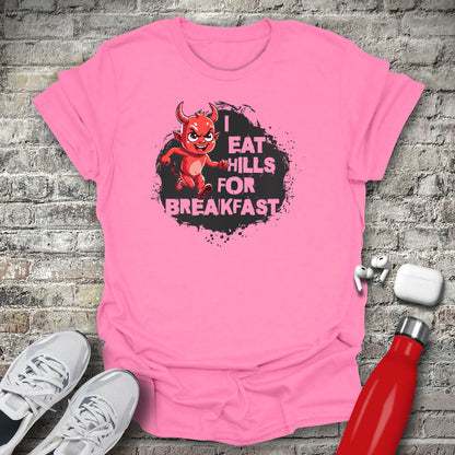 I Eat Hills for Breakfast T-shirt