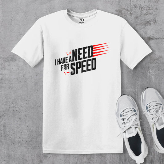 I Have a Need for Speed T-shirt