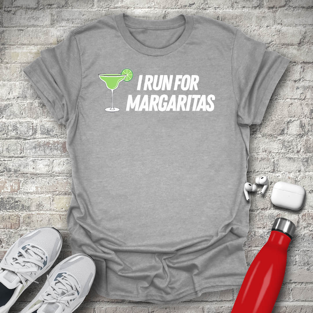 I Run For Margaritas T-shirt