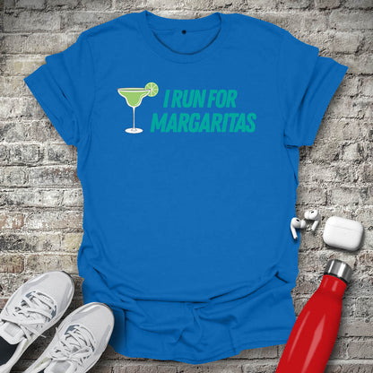 I Run For Margaritas T-shirt