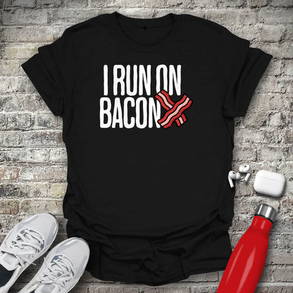I Run On Bacon T-shirt