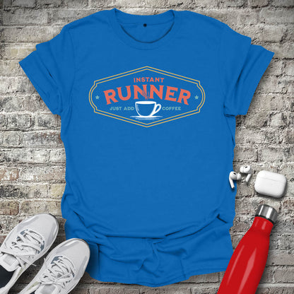 Instant Runner Just Add Coffee T-shirt