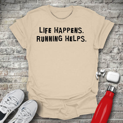 Life Happens Running Helps T-shirt