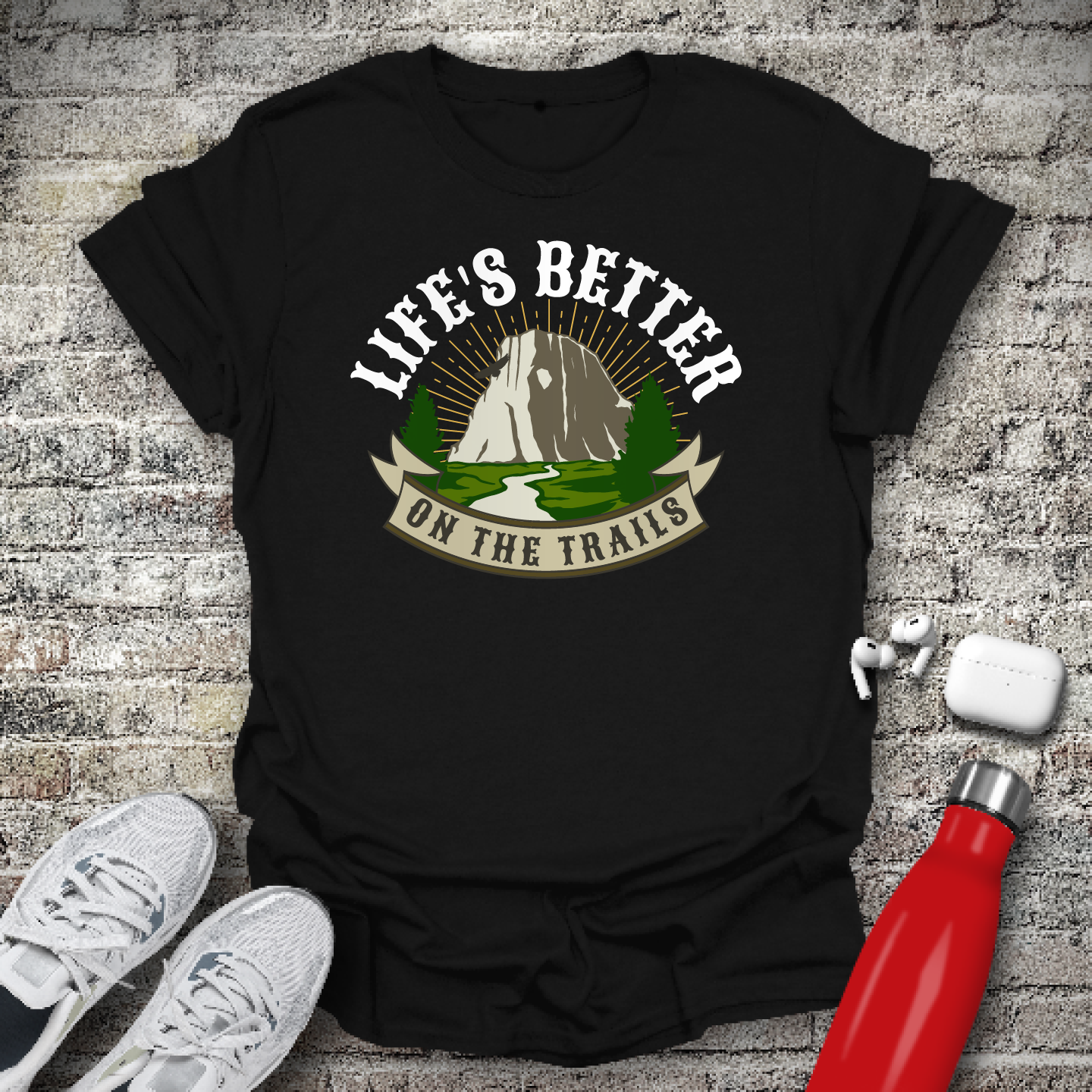 Life's Better On The Trails T-shirt