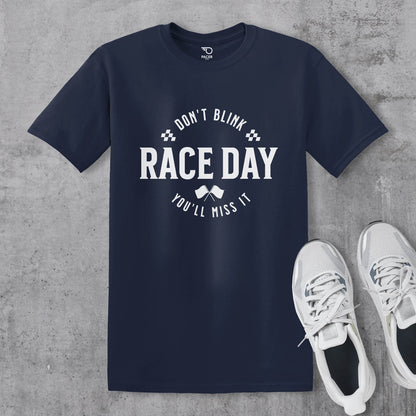 Race Day Dont Blink You Will Miss It T-shirt