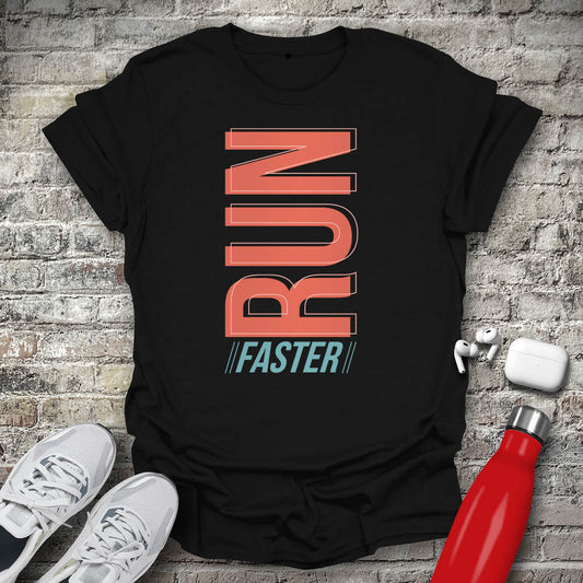 Run Faster T-shirt