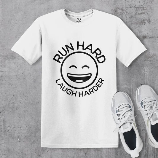 Run Hard Laugh Harder T-shirt