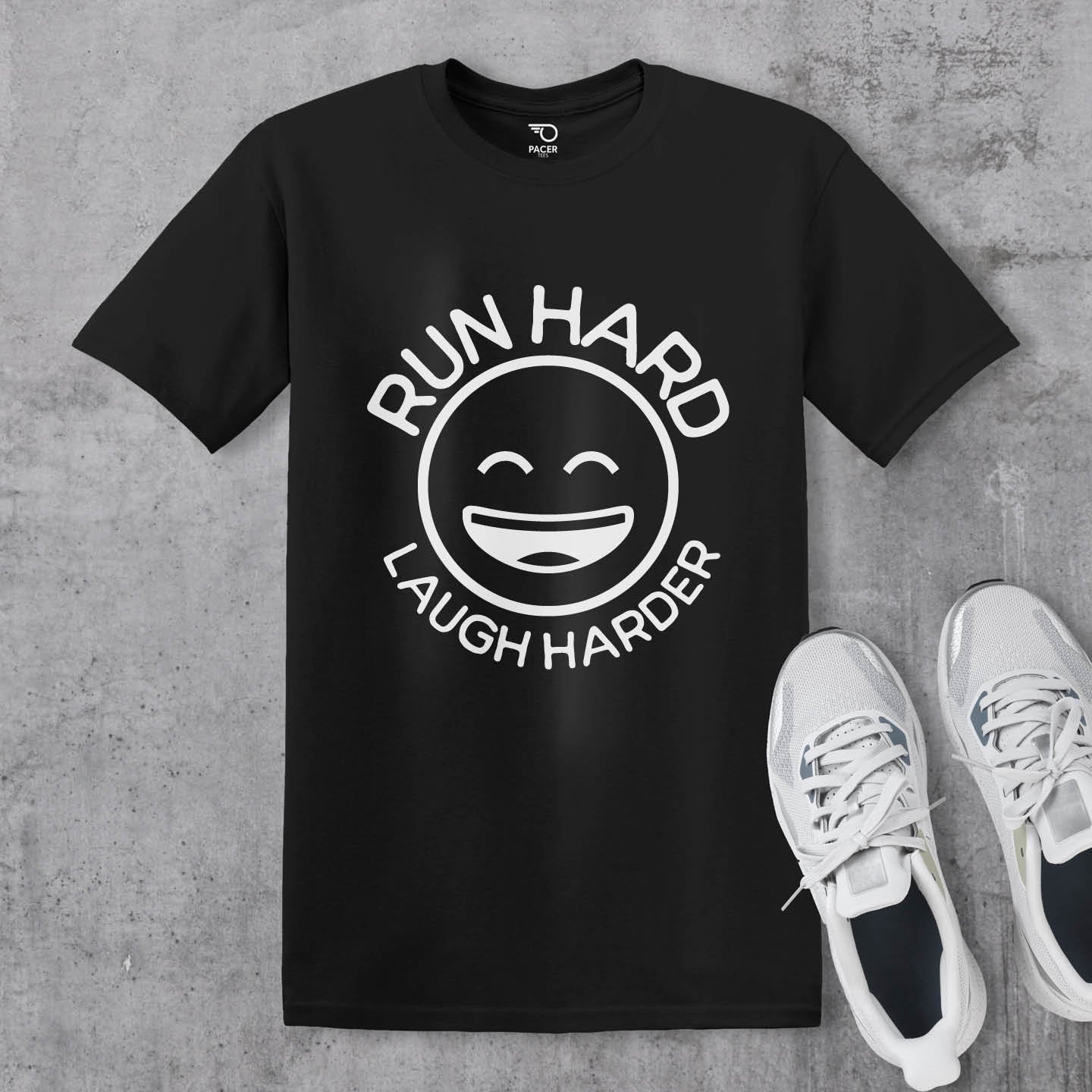 Run Hard Laugh Harder T-shirt