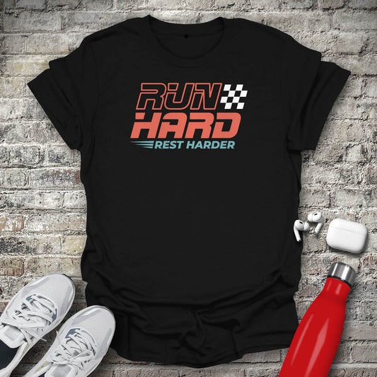 Run Hard Rest Harder T-shirt